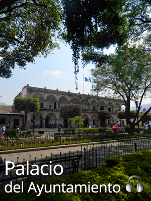 Palacio del Ayuntamiento de Antigua Guatemala